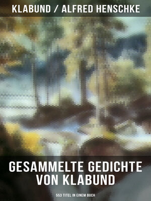 cover image of Gesammelte Gedichte von Klabund (553 Titel in einem Buch)